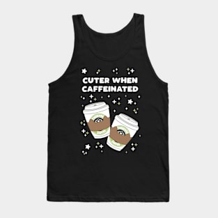 Cuter When Caffeinated Tank Top